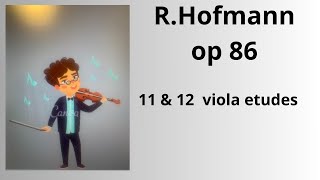 R HOFMANN Nr 11 amp 12 op 86 viola etude [upl. by Esbenshade]