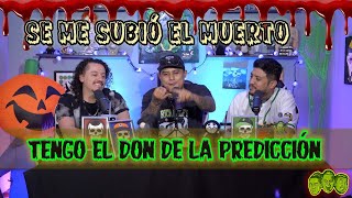 Se me subió el muerto Ep 80 Tengo el don de la predicción [upl. by Gav]