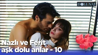 Nazlı Ve Ferit Aşk Dolu Anlar  10  Dolunay [upl. by Atahs]