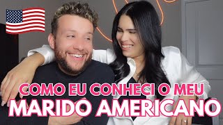 A HISTÓRIA DE COMO EU CONHECI O MEU MARIDO AMERICANO NOS ESTADOS UNIDOS [upl. by Tansey852]