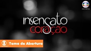 Insensato Coração  Tema de Abertura [upl. by Heater]