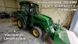 John Deere 3039R Lift Capacity Baseline  Incoming Upgrades [upl. by Kabob]