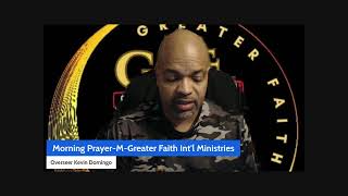 Morning PrayerMGreater Faith Intl Ministries [upl. by Eednam]