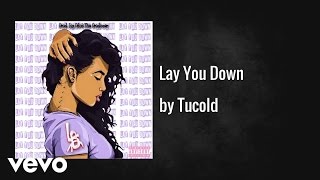 Tucold  Lay You Down AUDIO [upl. by Yvehc]