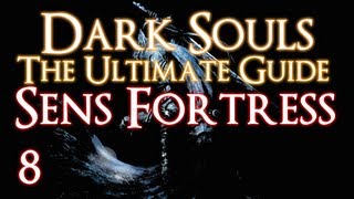 DARK SOULS  THE ULTIMATE GUIDE PART 8  SENS FORTRESS  ALL ITEMS [upl. by Elleirbag]