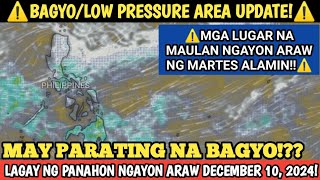 MAY PARATING NA BAGYO  DECEMBER 10 2024 LAGAY NG PANAHON WEATHER UPDATE TODAY TUESDAY [upl. by Ahselef]