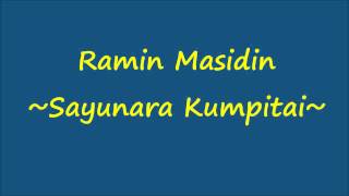 Ramin Masidin  Sayunara Kumpitai [upl. by Yadroc]