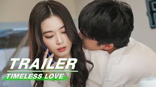 Official Trailer Timeless Love  时光与你，别来无恙  iQiyi [upl. by Cornela295]