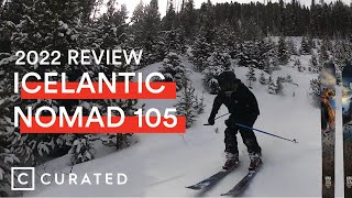 2022 Icelantic Nomad 105 Ski Review  Curated [upl. by Atterual]