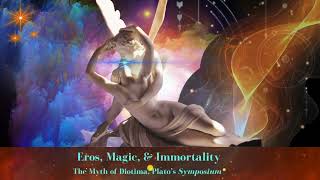 Eros Magic and Immortality The Myth of Diotima Platos Symposium [upl. by Abell]