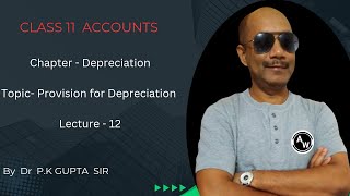 Accounts class 11  Chapter  Depreciation  Topic  Provision for Depreciation  Lecture  12 [upl. by Igenia]