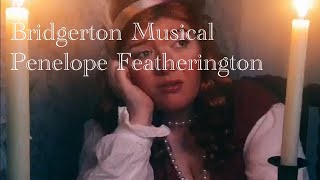 Bridgerton Musical  Penelope Featherington [upl. by Kelli629]