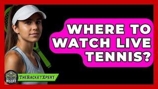 Where To Watch Live Tennis  The Racquet Xpert [upl. by Khan934]