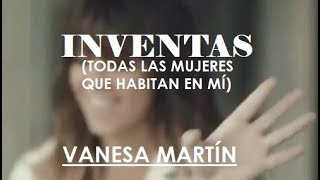 Inventas  Vanesa Martín Letra [upl. by Tol912]