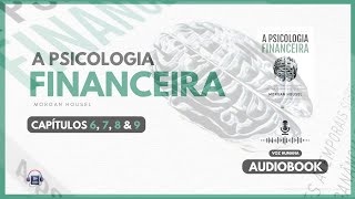 Audiobook  A PSICOLOGIA FINANCEIRA  CAPÍTULO 6 7 8 E 9 [upl. by Aleahc]