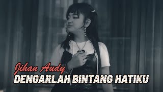 Jihan Audy  DENGARLAH BINTANG HATIKU Official Lyrics Video [upl. by Shugart]