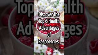 Discover the Top 6 Health Advantages of Raspberries health [upl. by Arihsa]