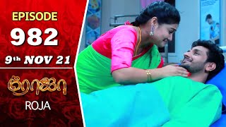 ROJA Serial  Episode 982  9th Nov 2021  Priyanka  Sibbu Suryan  Saregama TV Shows Tamil [upl. by Adnahcir353]