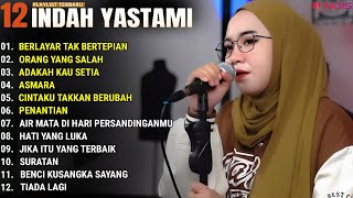 INDAH YASTAMI FULL ALBUM  BERLAYAR TAK BERTEPIAN  ORANG YANG SALAH  COVER AKUSTIK TERBAIK 2024 [upl. by Rica546]