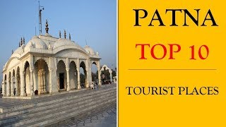 Patna Tourism  Famous 10 Places to Visit in Patna Tour [upl. by Nnylsia]