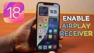 How to Enable AirPlay Receiver on iPhone on iOS 18 [upl. by Shwalb635]