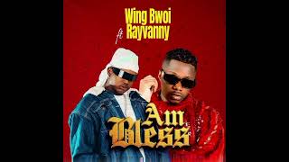 Wingbwoi ft RayvannyAmblessOfficialaudio [upl. by Anyk]