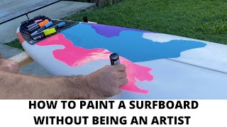 Surfboard Art  How To Paint Your Surfboard Without Being An Artist Part 1 [upl. by Hatokad561]