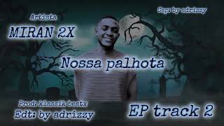 Miran 2X nosso palhota prod by klassik [upl. by Brouwer]