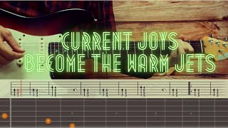 Current Joys  Become the Warm Jets  Guitar Tutorial  Tabs  Chords  Solo [upl. by Enortna]