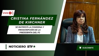 RATIFICARON LA CONDENA Y PROSCRIPCIÓN DE CRISTINA FERNÁNDEZ DE KIRCHNER  NOTICIERO 1311 [upl. by Iliram]