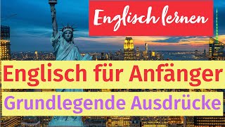 Englisch für Anfänger  Grundstufe  Grundlegende Englische Ausdrücke [upl. by Margarita]