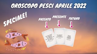 PESCI OROSCOPO DEL MESE APRILE 2022 SPECIALE  LETTURA TAROCCHI CON FRASI [upl. by Annaegroeg820]