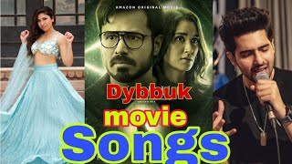 Dybbuk movie songs  Emraan Hashmi Songs Dybbuk movie [upl. by Aliwt536]