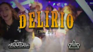 Delirio  Dj Otto Djs Zacatecas Sax Tribal Style [upl. by Niltac773]