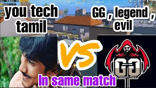 You Tech Tamil VS ytt GG Legend Evil  In same match  Who will win it [upl. by Ratcliff]