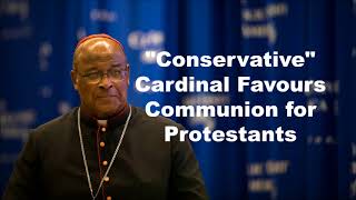 quotConservativequot Cardinal Favors Communion for Protestants [upl. by Mendel]