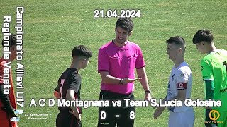 CAMPIONATO REGIONALE ALLIEVI U17 VENETO – ACD MONTAGNANA vs TEAM SLUCIA GOLOSINE – 21042024 [upl. by Atiz]