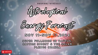 Astrological Energy Forecast Nov 11Nov 172024 Saturn DirectSuper 🌝 in ♉amp The Solar Plexus Chakra [upl. by Siroled]