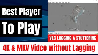 Best Video Player to Play 4K amp MKV Videos in PCLaptop without Lagging amp Stuttering Problem [upl. by Wardle798]