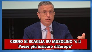 CERNO SI SCAGLIA SU MUSOLINO quotè il Paese più insicuro dEuropaquot [upl. by Esac]