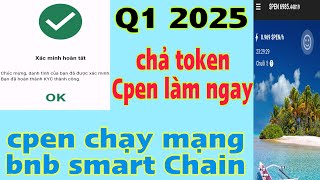 ✅ Làm Ngay Q 1 2025 Cpen Chả Token Mạng Bep20 Cần KYC Để Nhận Airdrop Vẫn Đang Cho Đào Uy Tín 100 [upl. by Crispa]