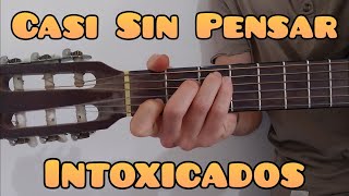 Como tocar Casi Sin Pensar de Intoxicados guitarra FACIL Y RAPIDO [upl. by Lauro]