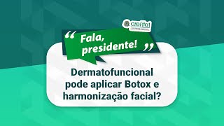 Fala presidente  Dermatofuncional pode aplicar botox e harmonização facial [upl. by Aratas]