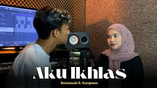 Aku Ikhlas  Restianade ft Surepman Acoustic [upl. by Derriey]