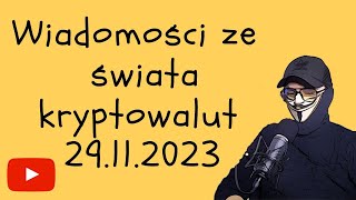 Wiadomości ze świata kryptowalut 29112023 [upl. by Balduin]