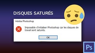 Photoshop disques durs saturés au démarrage Adobe Photoshop tutoriel [upl. by Aziza]