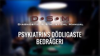 DSM Psykiatrins Dödligaste Bedrägeri [upl. by Jonina]