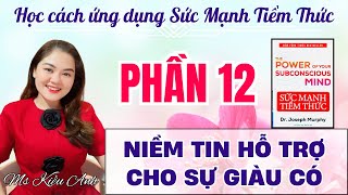 PHẦN 12  NIỀM TIN HỖ TRỢ CHO SỰ GIÀU CÓ [upl. by Auhsohey]