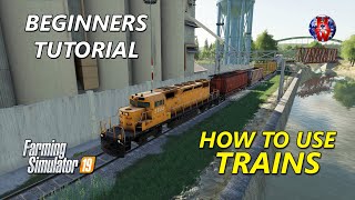 TUTORIAL  How To Use TRAINS  Farming Simulator 19  FS19 Trains Tutorial [upl. by Aifas293]