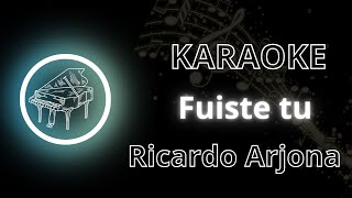 Fuiste tu Ricardo Arjona  Karaoke  Versión Piano  Acústica [upl. by Auburn]